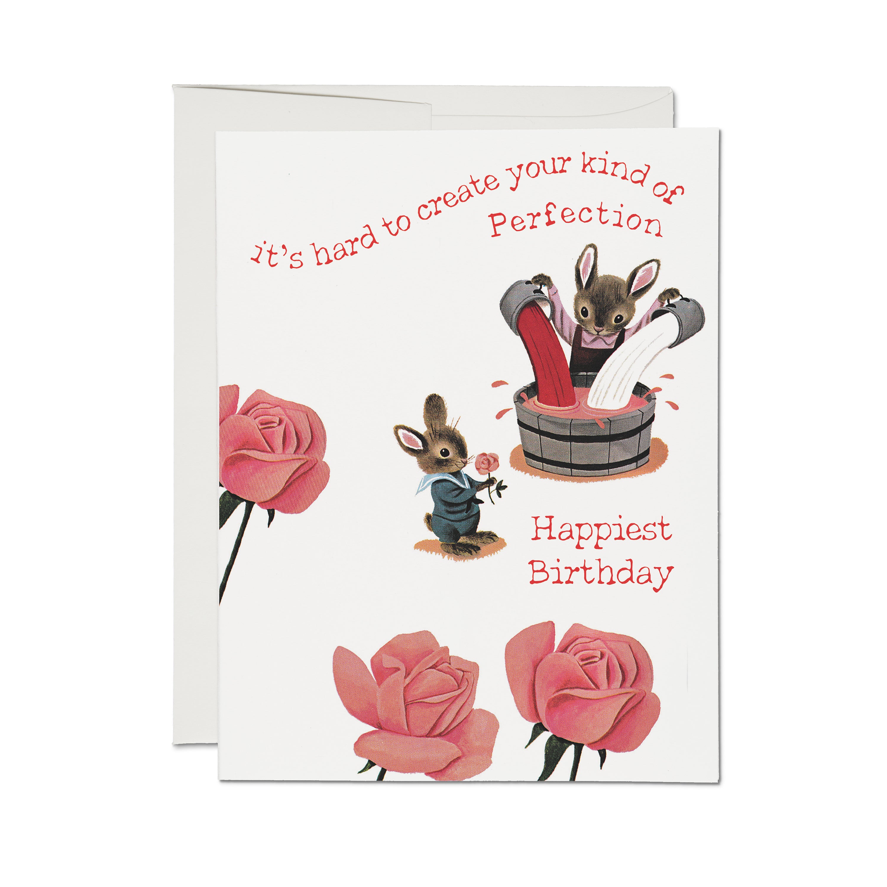 Card with cartoon bunnies and roses on a white background with 'It's Hard to Create Your Kind of Perfection. Happiest Birthday' text.